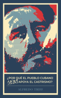 ¿Por qué el pueblo cubano (aún) apoya al castrismo?