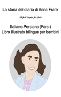 Italiano-Persiano (Farsi) La storia del diario di Anna Frank Libro illustrato bilingue per bambini