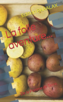 folle aventure...: De la Pomme de Terre.