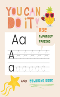 You can do it abc alphabet tracing and coloring book