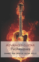 Advanced Guitar Techniques: Enhance Your Creative Guitar Skills: Increase Your Fluidity Over Pentatonic