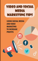 Video And Social Media Marketing Tips: Using Social Media And Video Marketing To Increase Profits: Frequently Asked Questions About Video And Social Media Marketing