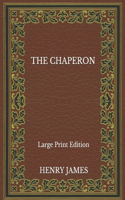 The Chaperon - Large Print Edition