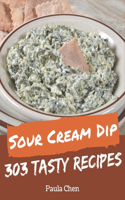 303 Tasty Sour Cream Dip Recipes