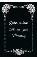 Sister-in-law Tell Me Your Memories: Elegant Notebook - Journal For Family Members Relationship, Simple Gift For Your Sister-in-law (6x9 120 Ruled Pages Matte Cover)