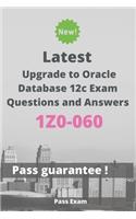 Latest Upgrade to Oracle Database 12c Exam 1Z0-060 Questions and Answers: Guide for Real Exam