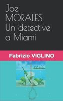 Joe MORALES Un detective a Miami: (1 Joe Morales)