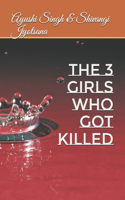 The 3 Girls Who Got Killed