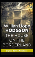 The House on the Borderland-Original Edition(Annotated)