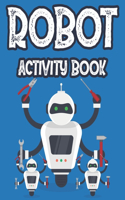 Robot Activity Book: Designs And Illustrations Of Robots To Color For Kids, Fantastic Coloring Pages For Children