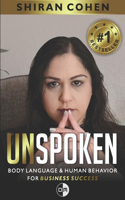 Unspoken: Body Language and Human Behavior For Business Success