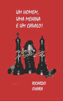 Um Homem, Uma Menina, E Um Cavalo!