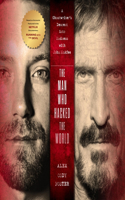 Man Who Hacked the World: A Ghostwriter's Descent Into Madness with John McAfee