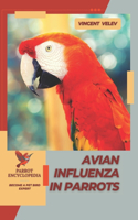 Avian Influenza in Parrots: Parrot encyclopedia, Become a pet bird expert