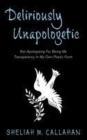 Deliriously Unapologetic