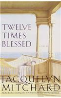 Twelve Times Blessed