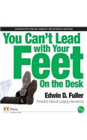 You Can't Lead with Your Feet on the Desk