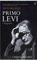 The Double Bond: Primo Levi, a Biography