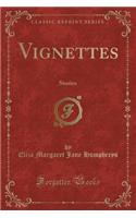 Vignettes: Stories (Classic Reprint)