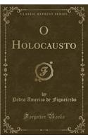 O Holocausto (Classic Reprint)
