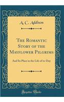 The Romantic Story of the Mayflower Pilgrims