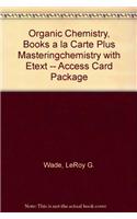 Organic Chemistry, Books a la Carte Plus Masteringchemistry with Etext -- Access Card Package