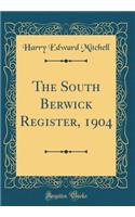 The South Berwick Register, 1904 (Classic Reprint)