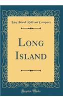 Long Island (Classic Reprint)