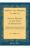 Annual Report of the Town of Hopkinton: Comprising the Reports of Selectmen, Treasurer, Town Clerk, Highway Agents, School Board, Library Trustees and Auditors, for the Fiscal Year Ending February 15, 1915 (Classic Reprint)