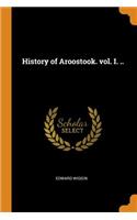 History of Aroostook. vol. I. ..