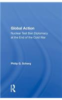 Global Action: Nuclear Test Ban Diplomacy at the End of the Cold War