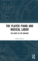 The Player Piano and Musical Labor