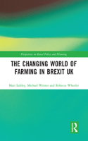 Changing World of Farming in Brexit UK