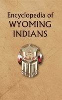 Encyclopedia of Wyoming Indians