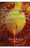 Practitioner's Guide to Using Research for Evidence-Based Practice