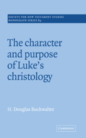 Character and Purpose of Luke's Christology