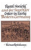 Rural Society and the Search for Order in Early Modern Germany