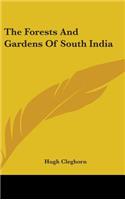 The Forests And Gardens Of South India