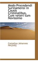 Modo Procedendi Surinamensi in Causis Criminalibus, Cum Veteri Tum Novissimo