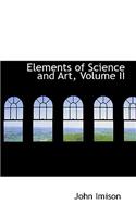 Elements of Science and Art, Volume II