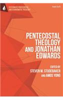 Pentecostal Theology and Jonathan Edwards