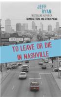 To Leave or Die in Nashville