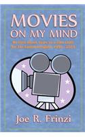 Movies On My Mind: My First Dozen Years as a Film Critic For the Easton Irregular 1998-2010