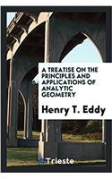 Treatise on the Principles and Applications of Analytic Geometry