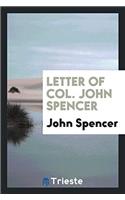 Letter of Col. John Spencer