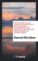 Doctrine of Last Things Contained in the New Testament, Compared with the Notions of the Jews and the Statements of Church Creeds