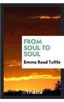 From Soul to Soul