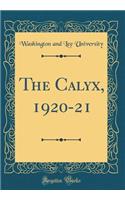 The Calyx, 1920-21 (Classic Reprint)