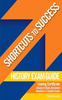 Shortcuts to Success: History Exam Guide for Leaving Certificate: The Research Study, Document Questions and Sample Essays