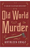 Old World Murder: A Chloe Ellefson Mystery